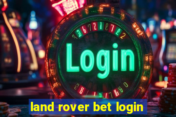 land rover bet login